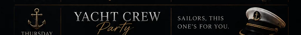 Thursday - Yacht Crew Party, sailors this one's for you
